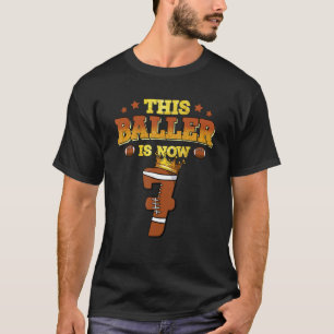This Baller Is Now 7 Football Kids Boys Girls 7th  T-Shirt