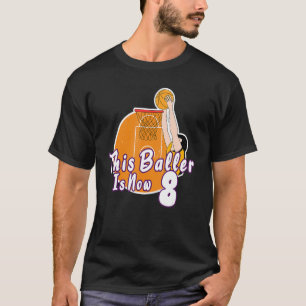 This Baller Is Now 8th Birthday Basketball Player  T-Shirt
