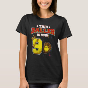 This Baller Is Now 9 Years Old Softball Players 9t T-Shirt