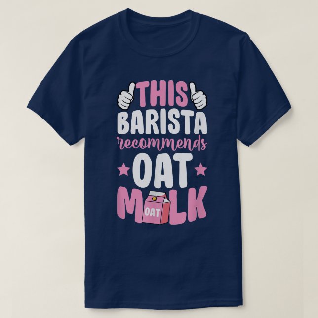 This Barista Recommends Oat Milk Vegan Plant Based T-Shirt (Design Front)