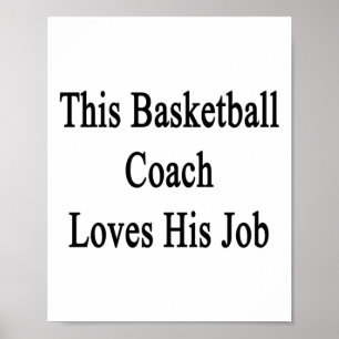 This Basketball Coach Loves His Job Poster