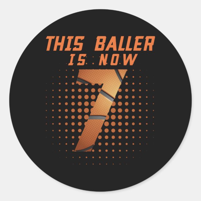 This Basketball Player Is Now 7 Classic Round Sticker (Front)