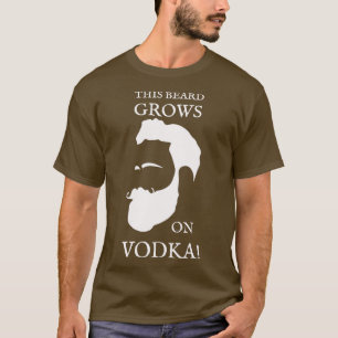 This Beard Grows On Vodka T-Shirt