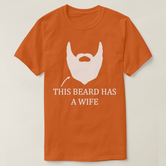 This Beard Has A Wife Bearded Man T-Shirt (Design Front)