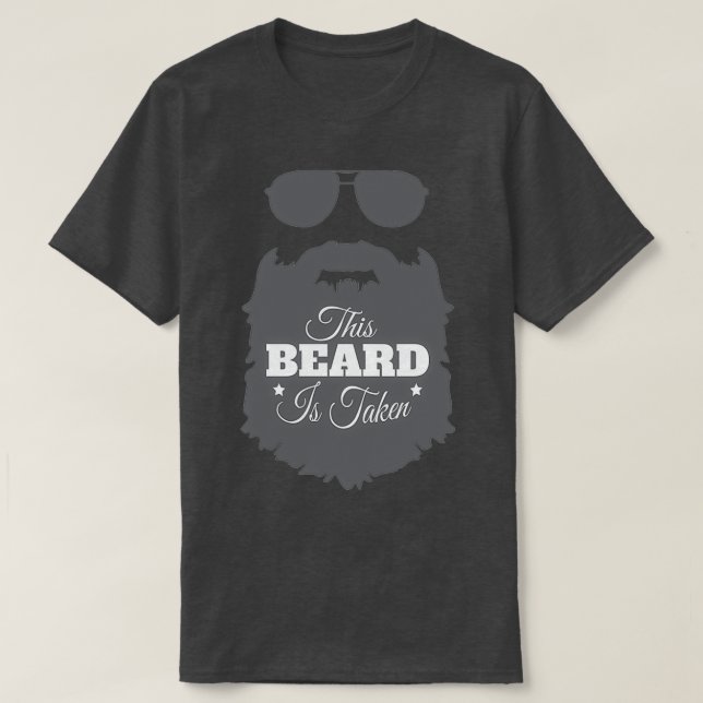 This Beard is taken 3 T-Shirt (Design Front)