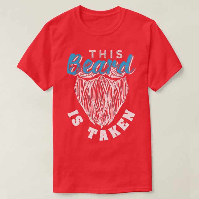 This Beard Is Taken Funny Gift 2 T-Shirt (Design Front)
