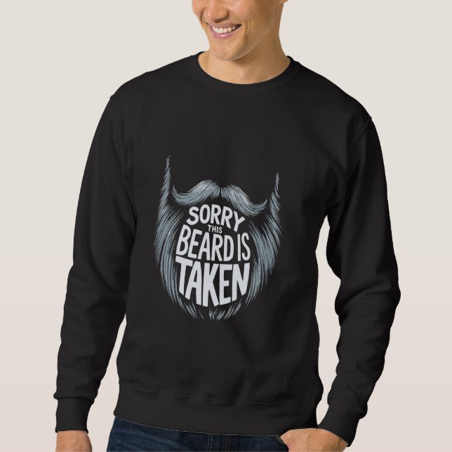 This Beard Is Taken - Funny Valentine's Day Beard  Sweatshirt (Front)