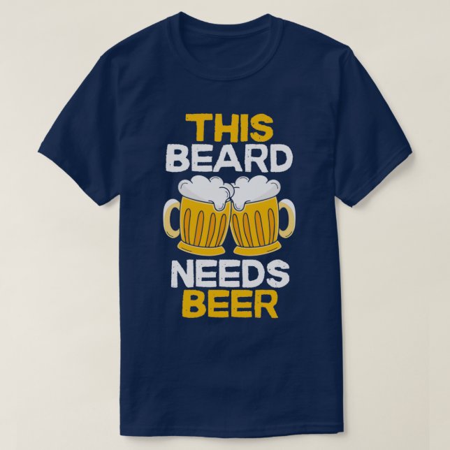 This Beard Needs Beer 3 T-Shirt (Design Front)