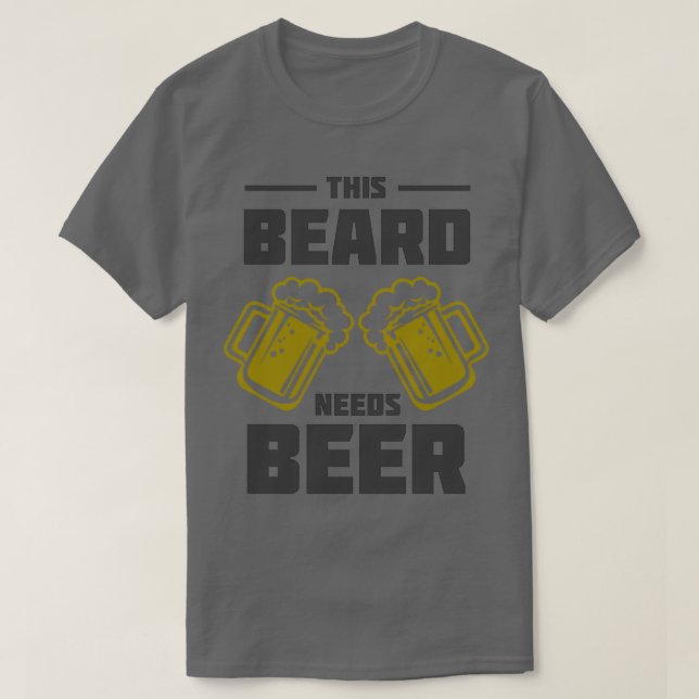 This Beard Needs Beer 6 T-Shirt (Design Front)
