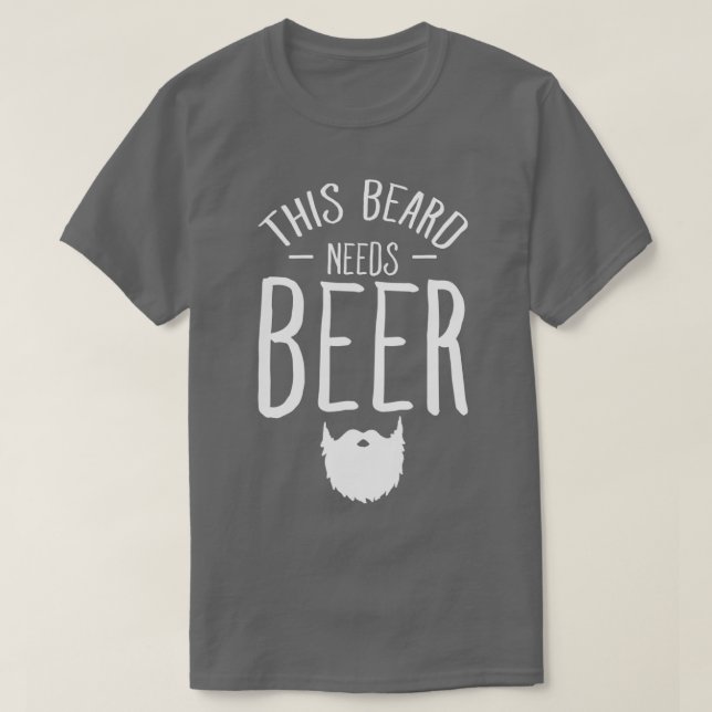 This beard needs beer Bearded Man T-Shirt (Design Front)