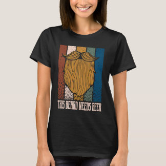 This Beard Needs Beer  Drinking Humour Drinker T-Shirt