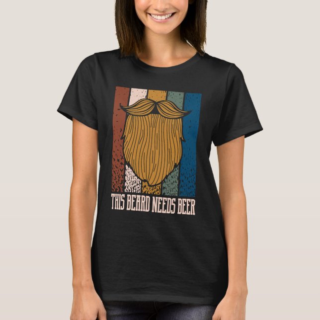 This Beard Needs Beer  Drinking Humour Drinker T-Shirt (Front)