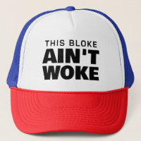 This Bloke Ain't Woke