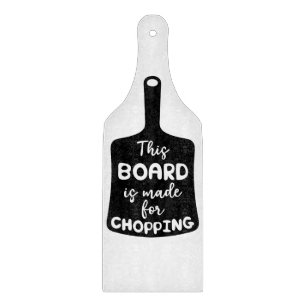 This Board Is Made For Chopping