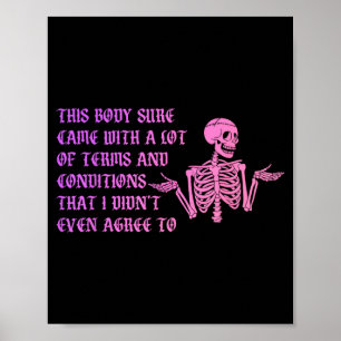 This Body Sure Came With A Lot Of Terms Humour Poster