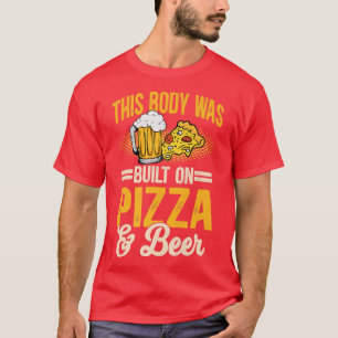 This Body Was Built On Pizza And Beer Premium5497 T-Shirt