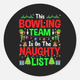 This Bowling Team On Naughty List Cute Christmas E Classic Round Sticker