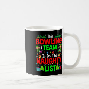This Bowling Team On Naughty List Cute Christmas E Coffee Mug