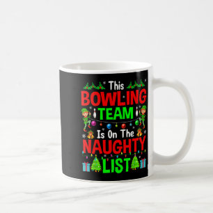 This Bowling Team On Naughty List Cute Christmas E Coffee Mug