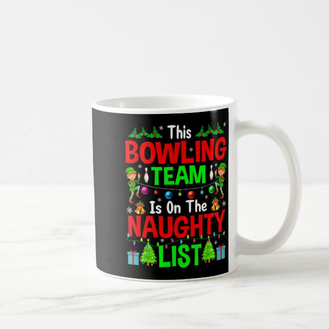 This Bowling Team On Naughty List Cute Christmas E Coffee Mug (Right)
