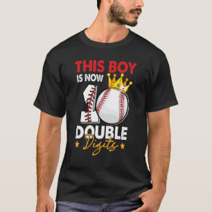This Boy Is Now 10 Double Digits Baseball 10th Bir T-Shirt
