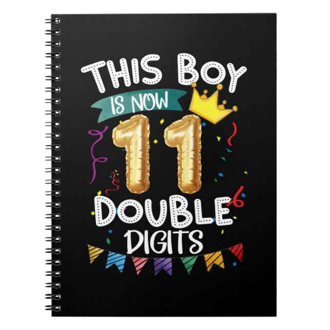 This Boy Is Now 11 Double Digits Birthday Boy 11 Y Notebook (Front)
