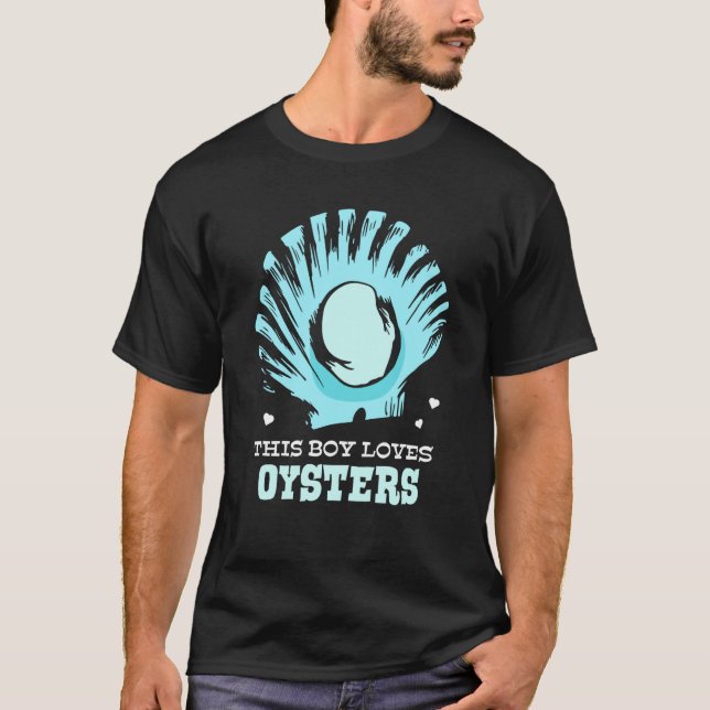 This Boy Loves Oysters Oyster Shucker Shucking Shu T-Shirt (Front)