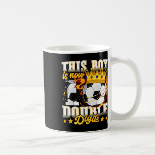 This Boy Now 10 Double Digits Soccer 10 Years Old Coffee Mug