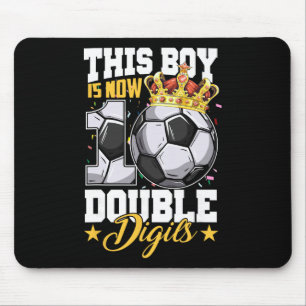 This Boy Now 10 Double Digits Soccer 10 Years Old Mouse Pad