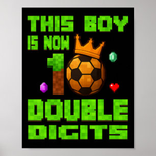 This Boy Now 10 Double Digits Soccer 10 Years Old Poster