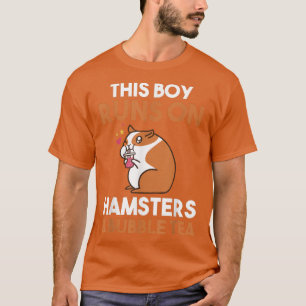 This boy runs on bubble tea and Hamsters  T-Shirt