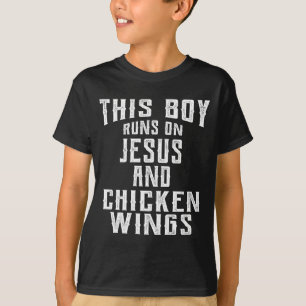 This boy runs on jesus and chicken wings design T-Shirt
