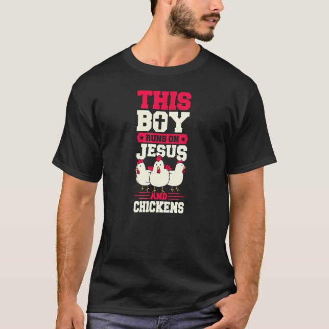 This Boy Runs On Jesus And Chickens Christian Farm T-Shirt (Front)