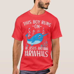This Boy Runs On Jesus And Narwhals Cute Narwhal A T-Shirt