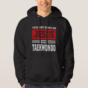 This Boy Runs On Jesus And Taekwondo Christian Hoodie