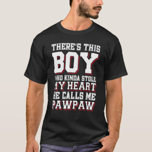 This Boy Who Kinda Stole My Heart She Calls Me Paw T-Shirt