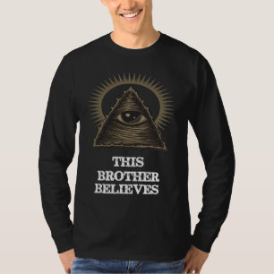This Brother Believes Awesome Illuminati Conspirac T-Shirt