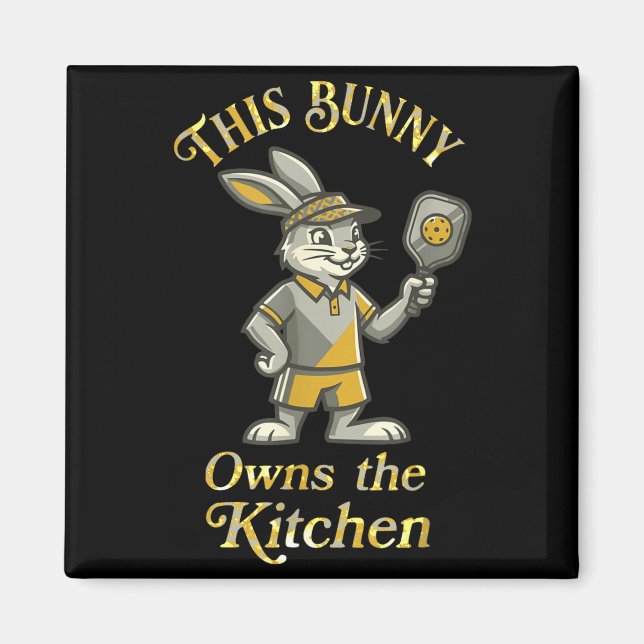 This bunny owns the kitchen funny pickleball playe magnet (Front)