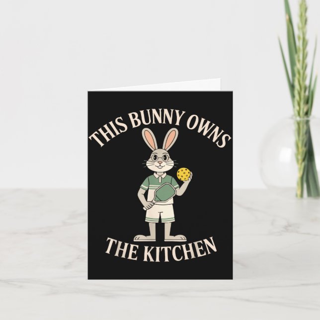 This bunny owns the kitchen rabbit humour pickleba card (Front)