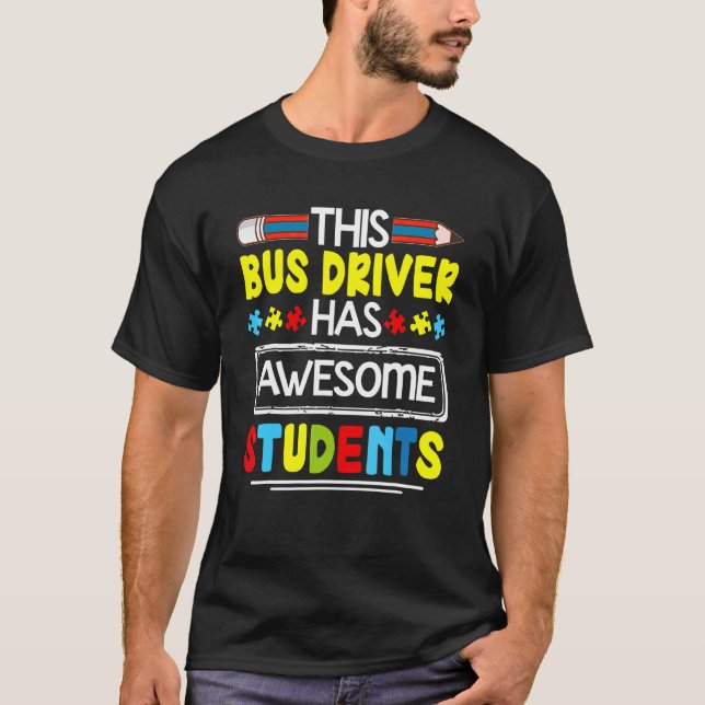 This Bus Driver Has Awesome Students Pencil Autism T-Shirt (Front)