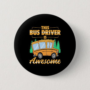 This Bus Driver Is Awesome 6 Cm Round Badge