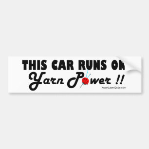 This Car Runs on Yarn Power!! Bumper Sticker