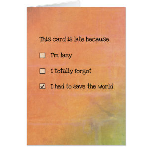 This Card is late because... (customisable)