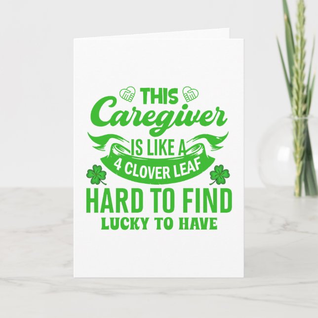 This Caregiver Is Like Clover Leaf Patrick's Day Card (Front)