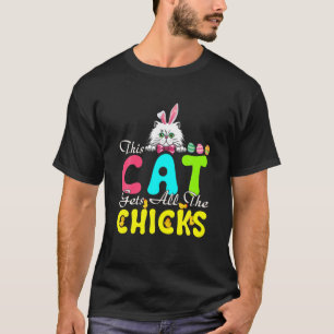 This Cat Gets All The Chicks Cute Easter Bunny Cat T-Shirt