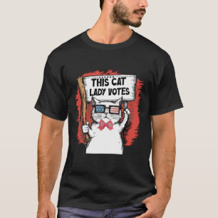This Cat Lady Votes President Election Vote Cute C T-Shirt