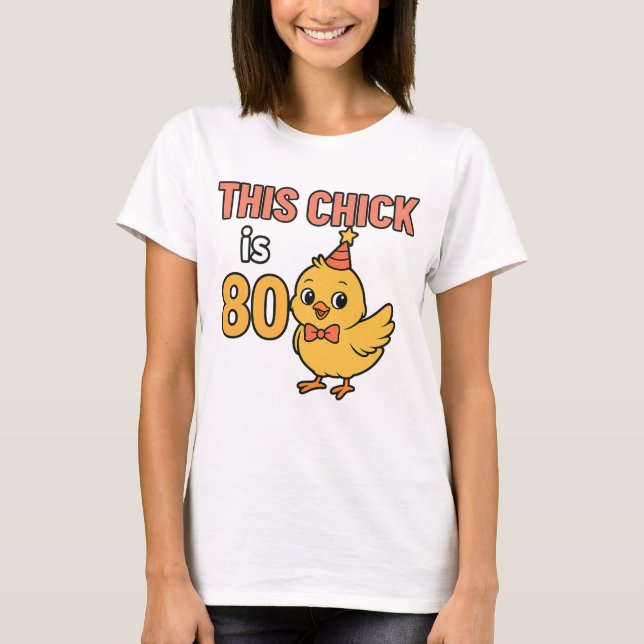 This Chick is 80 Cute & Fun Birthday T-Shirt (Front)