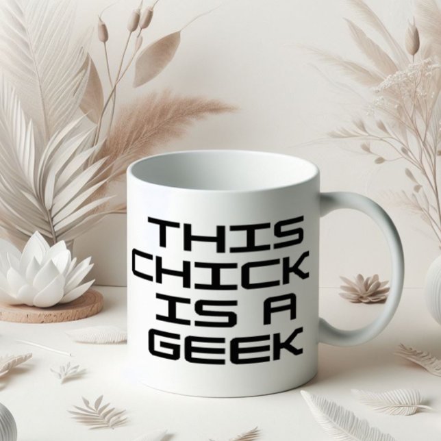 This Chick is a Geek Coffee Mug (Creator Uploaded)