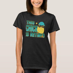 This Chick is retired Women Retirement T-Shirt