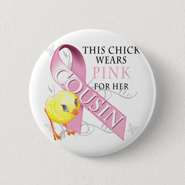 This Chick Wears Pink for her Cousin 6 Cm Round Badge (Front)